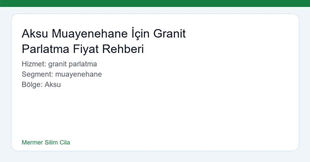 Aksu Muayenehane İçin Granit Parlatma Fiyat Rehberi - Mermer Silim Cila hero