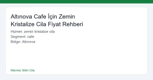 Altınova Cafe İçin Zemin Kristalize Cila Fiyat Rehberi - Mermer Silim Cila hero