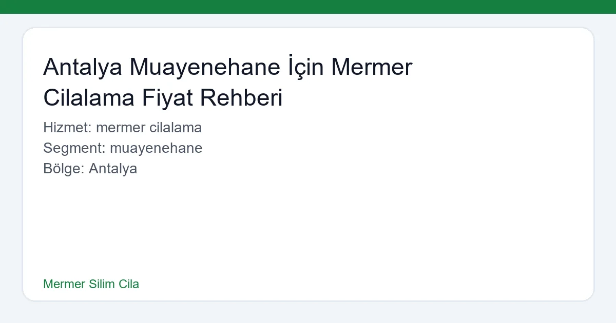 Antalya Muayenehane İçin Mermer Cilalama Fiyat Rehberi - Mermer Silim Cila hero