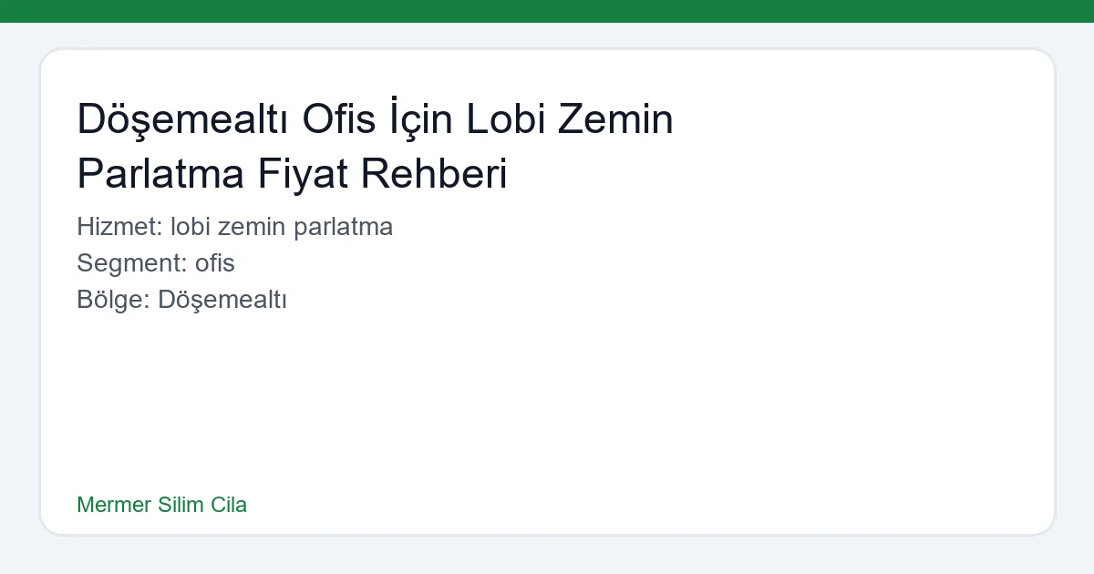 Döşemealtı Ofis Lobi Zemin Parlatma Hizmeti