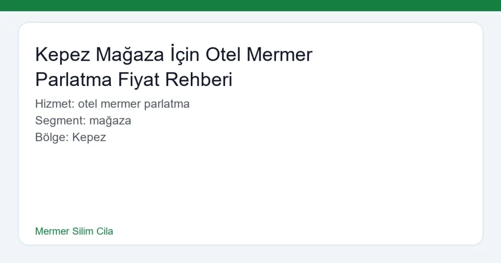 Kepez Mağaza İçin Otel Mermer Parlatma Fiyat Rehberi - Mermer Silim Cila hero