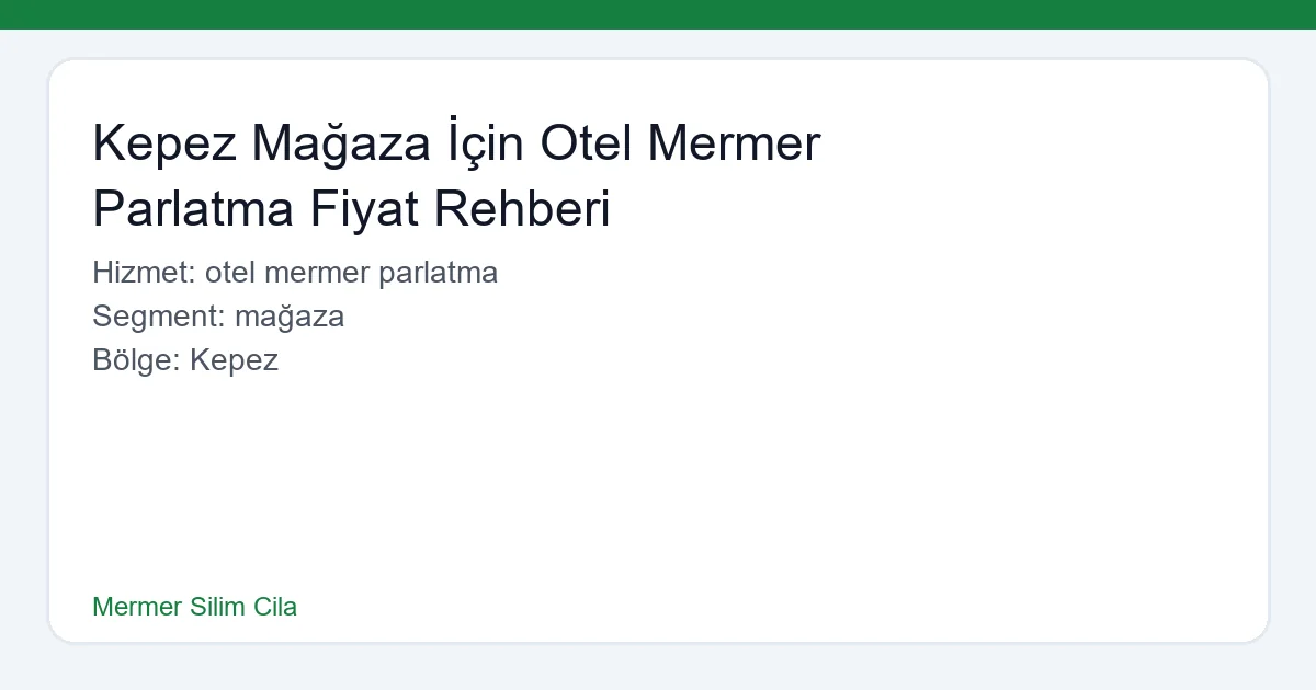 Kepez Mağaza İçin Otel Mermer Parlatma Fiyat Rehberi - Mermer Silim Cila hero