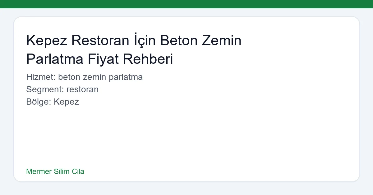 Kepez Restoran İçin Beton Zemin Parlatma Fiyat Rehberi - Mermer Silim Cila hero