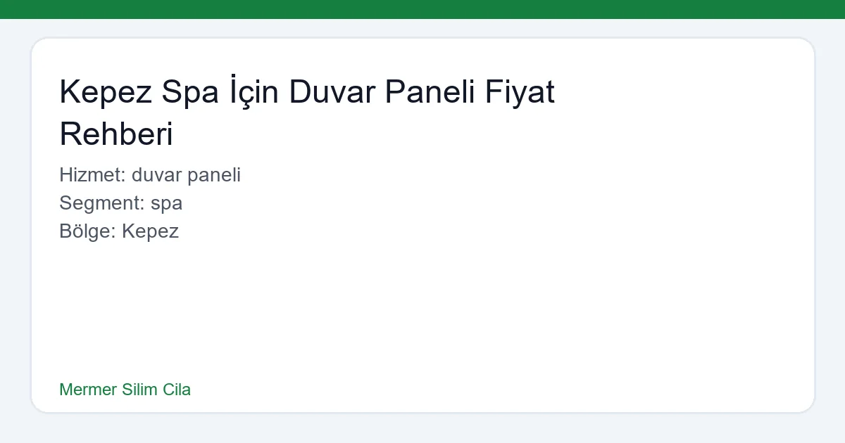 Kepez Spa İçin Duvar Paneli Fiyat Rehberi - Mermer Silim Cila hero