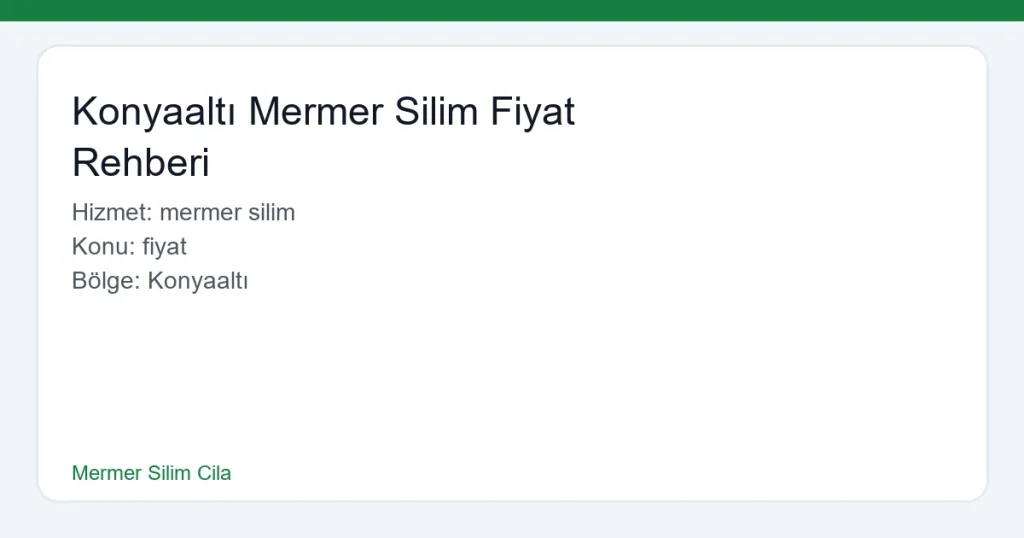 Konyaaltı Mermer Silim Fiyat Rehberi - Mermer Silim Cila hero